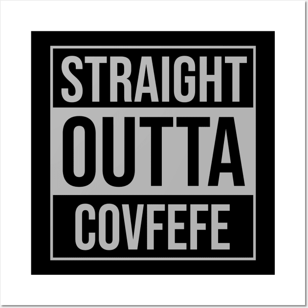 Straight Outta Covfefe Wall Art by sunima